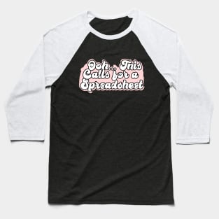 Ooh This Calls For A Spreadsheet Baseball T-Shirt